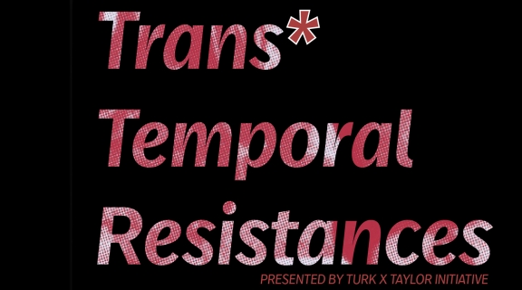 red+pink on black text reading "Trans* / Temporal / Resistances"